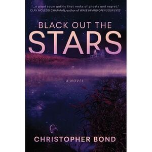Black Out The Stars -- Christopher Bond